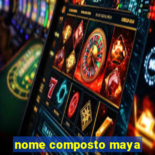 nome composto maya